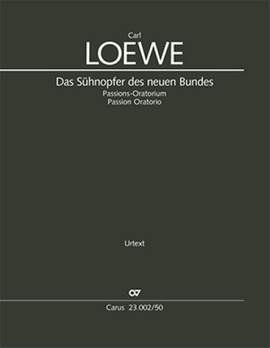Loewe, Carl: Das Sühnopfer des neuen Bundes