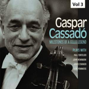 Milestones of a Cello Legend: Gaspar Cassadó, Vol. 3