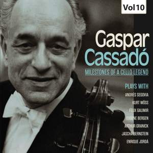 Milestones of a Cello Legend: Gaspar Cassadó, Vol. 10