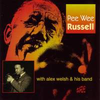 Pee Wee Russell with Alex Welsh & His Band