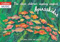 The classic children’s singalong songbook: Apusskidu: for piano, voice and guitar