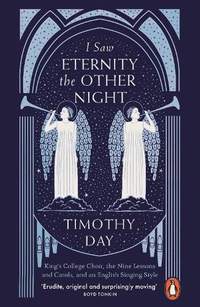 I Saw Eternity the Other Night: King’s College Choir, the Nine Lessons and Carols, and an English Singing Style