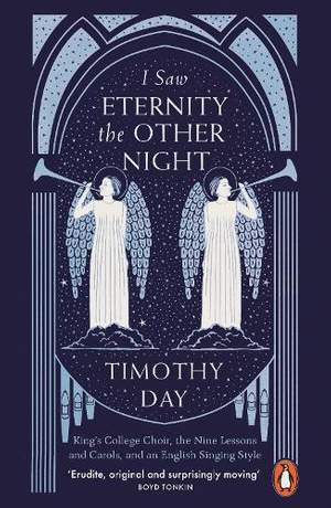 I Saw Eternity the Other Night: King’s College Choir, the Nine Lessons and Carols, and an English Singing Style