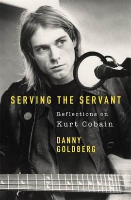 Serving The Servant: Reflections on Kurt Cobain