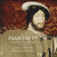 Francis I, King of France: Music of a Reign