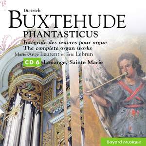 Buxtehude: Louange, Sainte Marie / Praise, Holy Mary