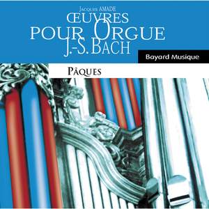 Bach: Oeuvres pour orgue, Pâques (Organ Works, Easter)