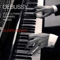 Debussy: Pour le piano / Estampes / Images