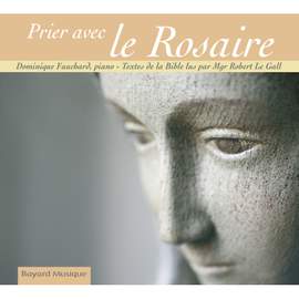 Fauchard: Prier avec le Rosaire (Textes de la Bible)