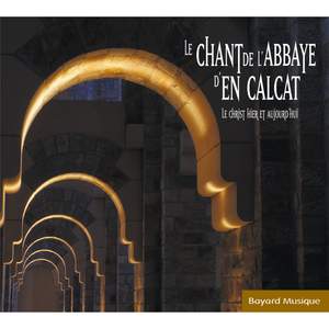 Le chant de l'Abbaye d'En Calcat - Le Christ hier et aujourd'hui