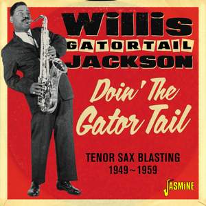 Doin' the Gator Tail: Tenor Sax Blasting (1949-1959)