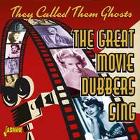 They Called Them Ghosts: The Great Movie Dubbers Sing