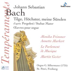 Bach: Tilge, Höchster, meine Sünden, d'après 'Stabat Mater' de Pergolesi, Oeuvres pour orgue (Orgue G. Silbermann de l'église St. Petri à Freiberg)