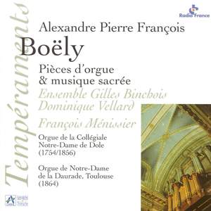 Boëly: Pièces d'orgue & musique sacrée (Orgue Riepp / Orgue de la Collégiale Notre-Dame de Dole et orgue de Notre-Dame de la Daurade à Toulouse)