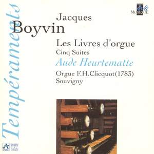 Boyvin: Les Livres d'orgue, Cinq Suites (Orgue F. H. Clicquot, Souvigny)