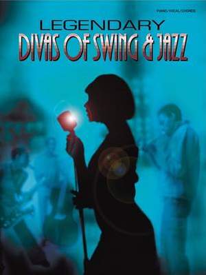 Legendary Divas of Swing & Jazz: Piano/Vocal/Guitar