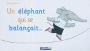 Un Elephant Qui SE Balancait...