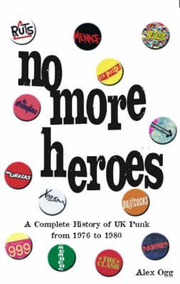 No More Heroes: A Complete History of UK Punk from 1976 to 1980