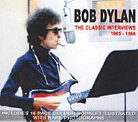 Bob Dylan, Vol 1: The Classic Interviews 1965-1966