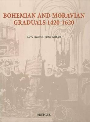 Bohemian and Moravian Graduals, 1420-1620