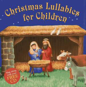 Christmas Lullabies for Children: Sing Along with Your Free CD