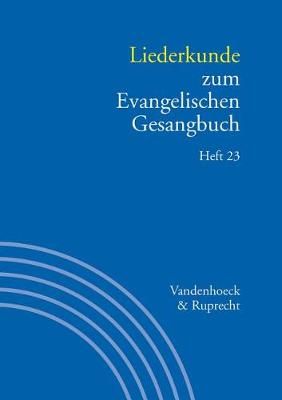 Liederkunde zum Evangelischen Gesangbuch. Heft 23: Handbuch zum EG 3,23