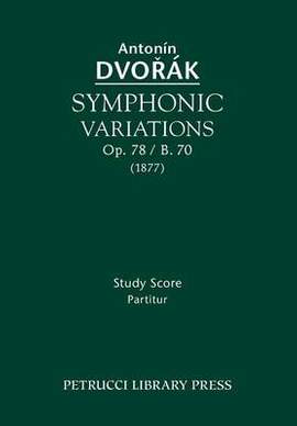 Dvořák: Symphonic Variations, Op. 78 / B. 70