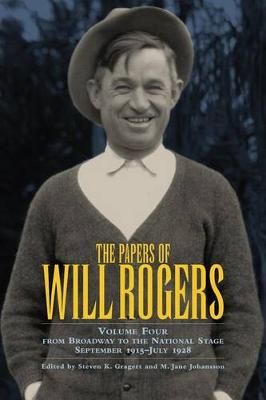 The Papers of Will Rogers: From Broadway to the National Stage September 1915–July 1928