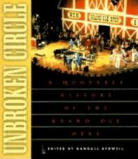 Unbroken Circle: A Quotable History of the Grand Ole Opry