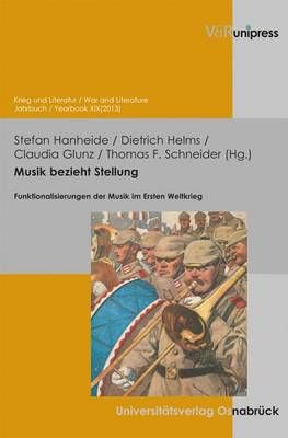 Musik Bezieht Stellung: Funktionalisierungen Der Musik Im Ersten Weltkrieg