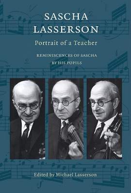Sascha Lasserson - Portrait of a Teacher: Reminiscences of Sascha by His Pupils