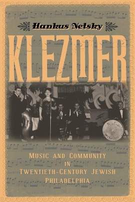 Klezmer: Music and Community in Twentieth-Century Jewish Philadelphia