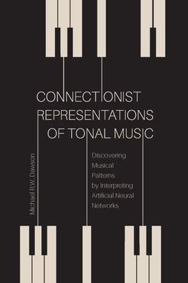 Connectionist Representations of Tonal Music: Discovering Musical Patterns by Interpreting Artifical Neural Networks