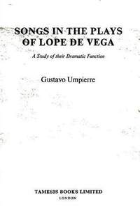 Songs in the Plays of Lope de Vega: A study of their dramatic function
