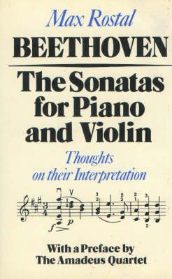 Beethoven: The Sonatas for Piano and Violin: Thoughts on their Interpretation