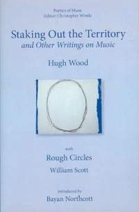 Staking out the Territory and Other Writings on Music: with illustrations by William Scott