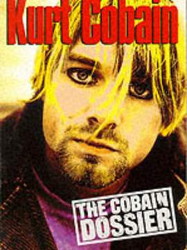 Kurt Cobain: The Cobain Dossier