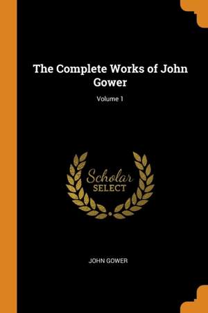 The Complete Works of John Gower; Volume 1 Product Image