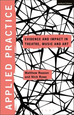 Applied Practice: Evidence and Impact in Theatre, Music and Art