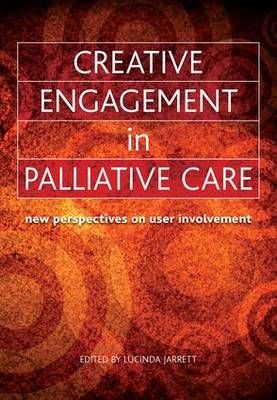 Creative Engagement in Palliative Care: New Perspectives on User Involvement