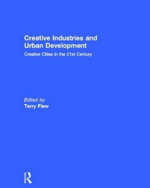 Creative Industries and Urban Development: Creative Cities in the 21st Century