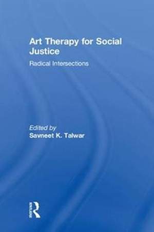 Art Therapy for Social Justice: Radical Intersections