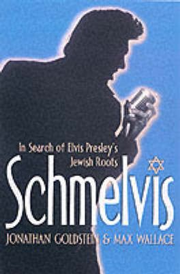 Schmelvis: In Search of Elvis Presley's Jewish Roots
