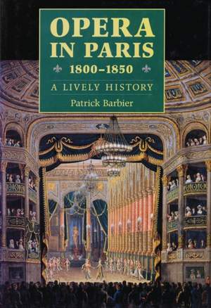 Opera in Paris 1800-1850: A Lively History