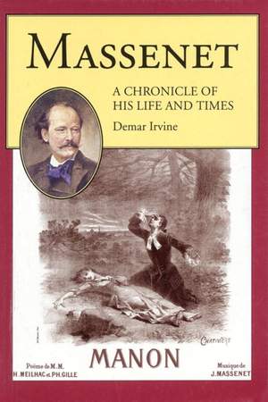 Massenet: A Chronicle of His Life and Times