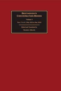 Beethoven's Conversation Books: Volume 3: Nos. 17 to 31 (May 1822 to May 1823)