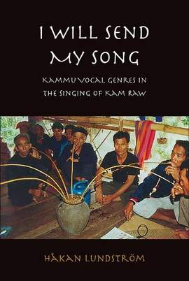 I Will Send My Song: Kammu Vocal Genres in the Singing of Kam Raw