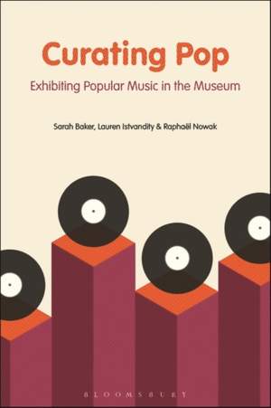 Curating Pop: Exhibiting Popular Music in the Museum