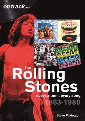 The Rolling Stones 1963-1980 - On Track: Every Album, Every Song