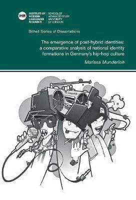 The Emergence of Post-Hybrid Identities: A Comparative Analysis of National Identity Formations in Germany’s Hip-Hop Culture